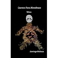 Cuentos Para Monstruos: Witra (Spanish Edition) Cuentos Para Monstruos: Witra (Spanish Edition) Paperback Kindle