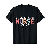 Nursing humor Its Me Hi I'm The Nurse RN ER NICU LPN T-Shirt