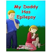 My Daddy Has Epilepsy My Daddy Has Epilepsy Perfect Paperback