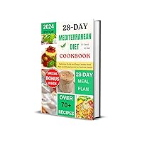 28-Day Mediterranean Diet Cookbook: Delicious Quick and Easy 4 Weeks Meal Plan and Shopping List for Optimal Heart Health (Fit Food Chronicles) 28-Day Mediterranean Diet Cookbook: Delicious Quick and Easy 4 Weeks Meal Plan and Shopping List for Optimal Heart Health (Fit Food Chronicles) Kindle Paperback