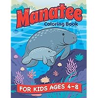 Manatee Coloring Book: A Fun Manatee and Animal Friends Coloring Book for Kids Ages 4–8. Coloring and Drawing Exercises. Animal Coloring Book for Boys and Girls. Manatee Coloring Book: A Fun Manatee and Animal Friends Coloring Book for Kids Ages 4–8. Coloring and Drawing Exercises. Animal Coloring Book for Boys and Girls. Paperback