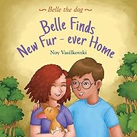 Belle Finds Her Fur-Ever Home (Belle the Dog)