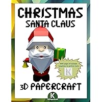 3D PAPERCRAFT CHRISTMAS SANTA CLAUS: 3D origami templates to cut out and assemble | Paper decoration | Christmas Santa Claus | Puzzle decoration | 3D model paper DIY (Spanish Edition)