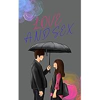 LOVE AND SEX LOVE AND SEX Kindle Paperback