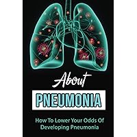 About Pneumonia: How To Lower Your Odds Of Dеvеlоріng Рnеumоnіа