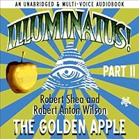 Illuminatus! Part II: The Golden Apple Illuminatus! Part II: The Golden Apple Audible Audiobook Mass Market Paperback Paperback