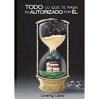 Todo lo que te pasa es autorizado por él (Spanish Edition) Todo lo que te pasa es autorizado por él (Spanish Edition) Paperback Kindle