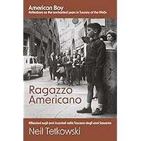 Ragazzo Americano: Reflections on the enchanted years in Tuscany of the 1960s