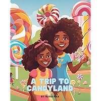 A TRIP TO CANDYLAND