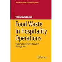 Food Waste in Hospitality Operations: Opportunities for Sustainable Management (Tourism, Hospitality & Event Management)