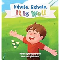 Inhale, Exhale, It is Well Inhale, Exhale, It is Well Hardcover Paperback