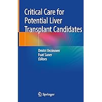 Critical Care for Potential Liver Transplant Candidates Critical Care for Potential Liver Transplant Candidates Hardcover Kindle
