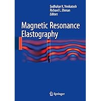 Magnetic Resonance Elastography Magnetic Resonance Elastography Kindle Hardcover Paperback