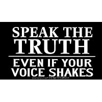 Speak The Truth Even If Your Voice Shakes - Small Bumper Sticker/Decal (5.5