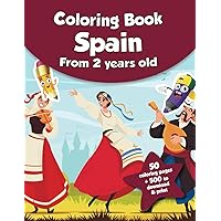 Coloring book for kids - Spain (from 2 years old): 50 coloring pages + 500 to download & print! (French Edition)