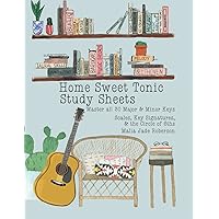 Home Sweet Tonic: Scales, Key Signatures, & the Circle of 5ths: Master all 30 Major & Minor Keys (Home Sweet Tonic Collection | Music Theory Shop)