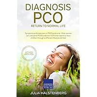 Diagnosis PCO - return to normal life: Symptoms and treatment in PCO syndrome - How women can overcome PCOS and even fulfill their desire to have children through a different lifestyle and diet
