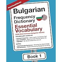 Bulgarian Frequency Dictionary - Essential Vocabulary: The 2500 Most Common Bulgarian Words (Learn Bulgarian with the Bulgarian-English Frequency Dictionaries)