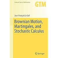 Brownian Motion, Martingales, and Stochastic Calculus (Graduate Texts in Mathematics, 274) Brownian Motion, Martingales, and Stochastic Calculus (Graduate Texts in Mathematics, 274) Hardcover eTextbook Paperback
