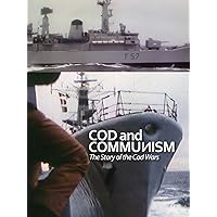 Cod and Communism - The Story of the Cod Wars