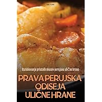 Prava Perujska Odiseja UliČne Hrane (Slovene Edition)