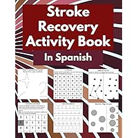 Stroke Recovery Activity Book in Spanish: Puzzles Workbook for Traumatic Brain Injury & Aphasia Rehabilitation (Spanish Edition)