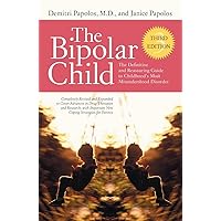 The Bipolar Child: The Definitive and Reassuring Guide to Childhood's Most Misunderstood Disorder, Third Edition The Bipolar Child: The Definitive and Reassuring Guide to Childhood's Most Misunderstood Disorder, Third Edition Paperback Audible Audiobook Kindle Hardcover Audio CD