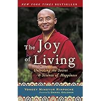 The Joy of Living: Unlocking the Secret and Science of Happiness The Joy of Living: Unlocking the Secret and Science of Happiness Paperback Audible Audiobook Kindle Hardcover Audio CD