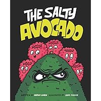 The Salty Avocado: A rotten fruit finds redemption after an accident through the perseverance of friends. The Salty Avocado: A rotten fruit finds redemption after an accident through the perseverance of friends. Paperback