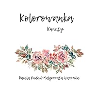 Kolorowanka: Kwiaty (Polish Edition)
