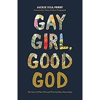 Gay Girl, Good God: The Story of Who I Was, and Who God Has Always Been