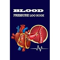 Blood Pressure Log Book: My blood pressure, Derose blood pressure, increase blood pressure, reducing high blood pressure for beginners