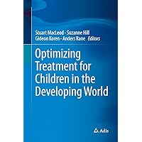 Optimizing Treatment for Children in the Developing World Optimizing Treatment for Children in the Developing World Kindle Hardcover Paperback