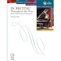 In Recital(R) Throughout the Year, Vol 1 Bk 1: with Performance Strategies (The FJH Pianist's Curriculum, Vol 1 Bk 1) In Recital(R) Throughout the Year, Vol 1 Bk 1: with Performance Strategies (The FJH Pianist's Curriculum, Vol 1 Bk 1) Paperback