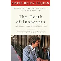 The Death of Innocents: An Eyewitness Account of Wrongful Executions The Death of Innocents: An Eyewitness Account of Wrongful Executions Paperback Kindle Hardcover