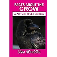 Facts About the Crow (A Picture Book For Kids) Facts About the Crow (A Picture Book For Kids) Paperback Kindle