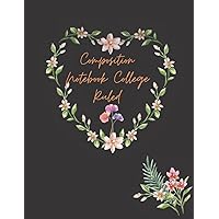 Composition Notebook College Ruled: Floral Pink Vintage Cute Garden Aesthetic Journal For Girls, Teens, Women | Wide Lined 120 pages