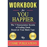 Workbook: You Happier by Dr. Daniel Amen: The 7 Neuroscience Secrets of Feeling Good Based on Your Brain Type Workbook: You Happier by Dr. Daniel Amen: The 7 Neuroscience Secrets of Feeling Good Based on Your Brain Type Paperback