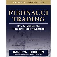 Fibonacci Trading: How to Master the Time and Price Advantage Fibonacci Trading: How to Master the Time and Price Advantage Hardcover Kindle