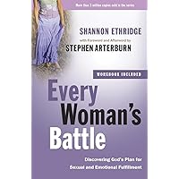 Every Woman's Battle: Discovering God's Plan for Sexual and Emotional Fulfillment (The Every Man Series) Every Woman's Battle: Discovering God's Plan for Sexual and Emotional Fulfillment (The Every Man Series) Paperback Kindle Hardcover Audio CD