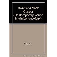 Head and Neck Cancer (Clinical Issues in Clinical Oncology) Head and Neck Cancer (Clinical Issues in Clinical Oncology) Hardcover