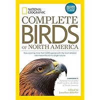 National Geographic Complete Birds of North America, 2nd Edition: Now Covering More Than 1,000 Species With the Most-Detailed Information Found in a Single Volume National Geographic Complete Birds of North America, 2nd Edition: Now Covering More Than 1,000 Species With the Most-Detailed Information Found in a Single Volume Hardcover