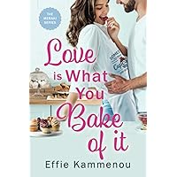 Love is What You Bake of it (The Meraki Series) Love is What You Bake of it (The Meraki Series) Paperback Kindle