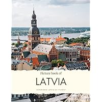 Picture Book of Latvia: Experience Riga, see the Castles, Beaches and Picturesque Villages – with High-quality Photos (Travel Coffee Table Books) Picture Book of Latvia: Experience Riga, see the Castles, Beaches and Picturesque Villages – with High-quality Photos (Travel Coffee Table Books) Paperback Kindle