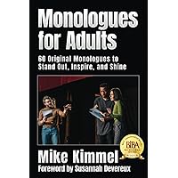 Monologues for Adults: 60 Original Monologues to Stand Out, Inspire, and Shine (The Professional Actor Series)