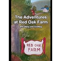 The Adventures at Red Oak Farm: Stacy and Cowboy The Adventures at Red Oak Farm: Stacy and Cowboy Paperback Kindle