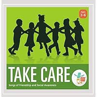 Take Care: Songs of Friendship & Social Awareness Take Care: Songs of Friendship & Social Awareness Audio CD MP3 Music