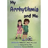 My Arrhythmia and Me (Beautifully Unique)