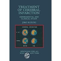 Treatment of Cerebral Infarction: Experimental and Clinical Study Treatment of Cerebral Infarction: Experimental and Clinical Study Paperback Kindle Hardcover