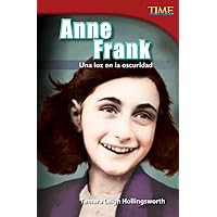 Teacher Created Materials - TIME For Kids Informational Text: Anne Frank: Una luz en la oscuridad (Anne Frank: A Light in the Dark) - Grade 4 - Guided Reading Level S Teacher Created Materials - TIME For Kids Informational Text: Anne Frank: Una luz en la oscuridad (Anne Frank: A Light in the Dark) - Grade 4 - Guided Reading Level S Paperback Kindle